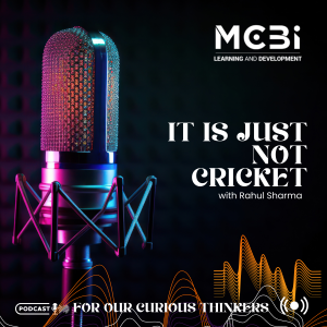 Episode 25 - It's Just Not Cricket - Rajul Sharma