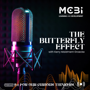 Episode 7 -  The Butterfly Effect - Kerry Maidment-Groecke